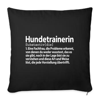 Hundetrainerin Definition Ausbildung Hunde - Sofakissenbezug 45 x 45 cm - Schwarz - Vorne