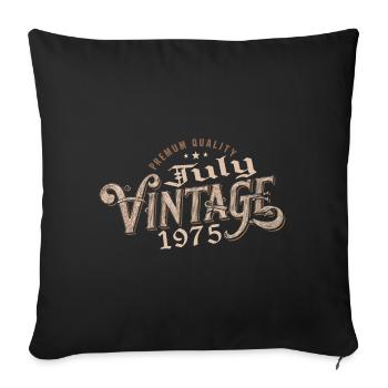 Gift July 1975 Birthday July 1975 July - Sofa pillowcase 17,3'' x 17,3'' (45 x 45 cm) - black - Front