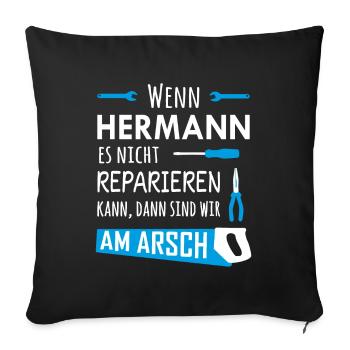 Lustiger Heimwerker und Handwerker Spruch Hermann - Sofakissenbezug 45 x 45 cm - Schwarz - Vorne