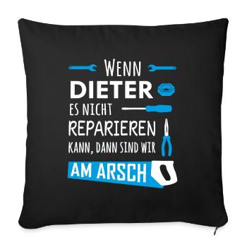Lustiger Heimwerker und Handwerker Spruch Dieter - Sofakissenbezug 45 x 45 cm - Schwarz - Vorne