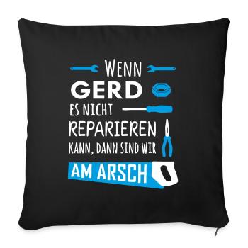 Lustiger Heimwerker und Handwerker Spruch Gerd - Sofakissenbezug 45 x 45 cm - Schwarz - Vorne