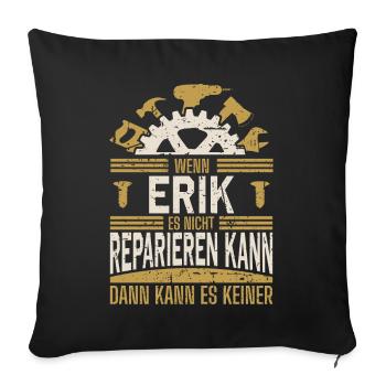 Erik Name Geschenk Geburtstag - Sofakissenbezug 45 x 45 cm - Schwarz - Vorne