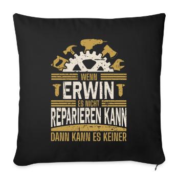 Erwin Name Geschenk Geburtstag - Sofakissenbezug 45 x 45 cm - Schwarz - Vorne