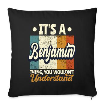 Name Benjamin Geschenk Geburtstag Spruch - Sofakissenbezug 45 x 45 cm - Schwarz - Vorne