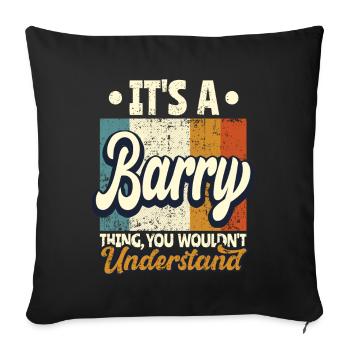 Name Barry Gift Birthday Quote - Sofa pillowcase 17,3'' x 17,3'' (45 x 45 cm) - black - Front