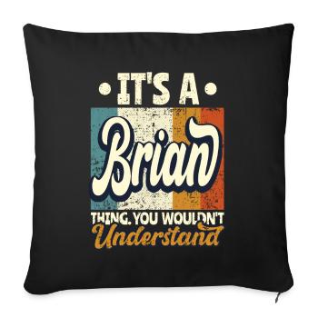 Name Brian Geschenk Geburtstag Spruch - Sofakissenbezug 45 x 45 cm - Schwarz - Vorne