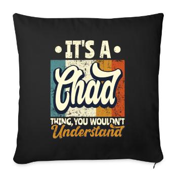 Name Chad Geschenk Geburtstag Spruch - Sofakissenbezug 45 x 45 cm - Schwarz - Vorne