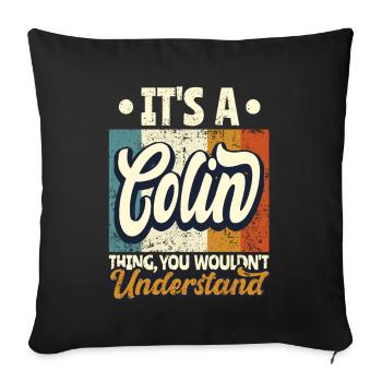Name Colin Geschenk Geburtstag Spruch - Sofakissenbezug 45 x 45 cm - Schwarz - Vorne