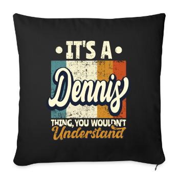 Nom Dennis Cadeau Anniversaire Dire - Housse de coussin décorative 45 x 45 cm - noir - Devant