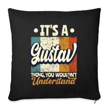 Name Gustav Geschenk Geburtstag Spruch - Sofakissenbezug 45 x 45 cm - Schwarz - Vorne