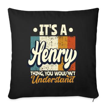 Name Henry Gift Birthday Saying - Sofa pillowcase 17,3'' x 17,3'' (45 x 45 cm) - black - Front
