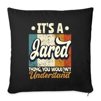 Name Jared Gift Birthday Quote - Sofa pillowcase 17,3'' x 17,3'' (45 x 45 cm) - black - Front
