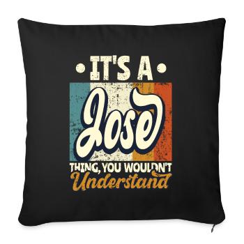 Name Jose Gift Birthday Quote - Sofa pillowcase 17,3'' x 17,3'' (45 x 45 cm) - black - Front