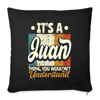 Name Juan Gift Birthday Quote - Sofa pillowcase 17,3'' x 17,3'' (45 x 45 cm) - black - Front