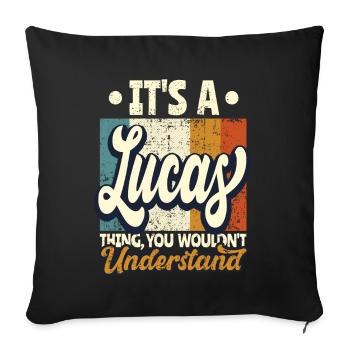 Name Lucas Gift Birthday Quote - Sofa pillowcase 17,3'' x 17,3'' (45 x 45 cm) - black - Front