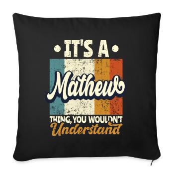 Name Mathew Gift Birthday Saying - Sofa pillowcase 17,3'' x 17,3'' (45 x 45 cm) - black - Front