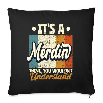Name Merdin Gift Birthday Saying - Sofa pillowcase 17,3'' x 17,3'' (45 x 45 cm) - black - Front