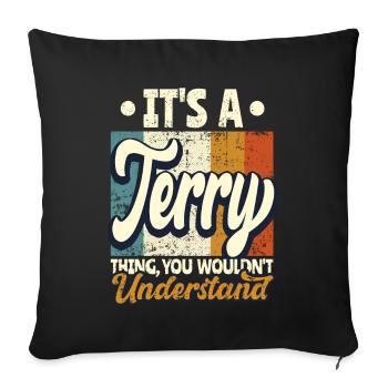 Name Terry Geschenk Geburtstag Spruch - Sofakissenbezug 45 x 45 cm - Schwarz - Vorne