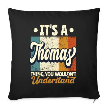 Name Thomas Gift Birthday Quote - Sofa pillowcase 17,3'' x 17,3'' (45 x 45 cm) - black - Front