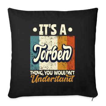 Name Torben Gift Birthday Saying - Sofa pillowcase 17,3'' x 17,3'' (45 x 45 cm) - black - Front