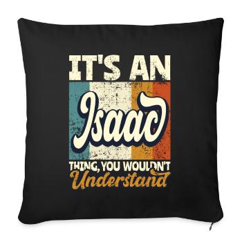 Name Isaac Gift First Name Personalized - Sofa pillowcase 17,3'' x 17,3'' (45 x 45 cm) - black - Front