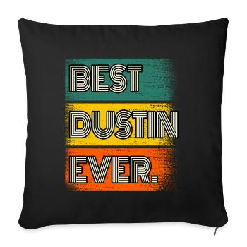 Dustin Name Geschenk Spruch Lustig - Sofakissenbezug 45 x 45 cm - Schwarz - Vorne