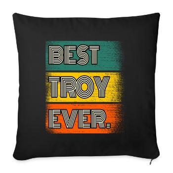 Troy Name Gift Quote Funny - Sofa pillowcase 17,3'' x 17,3'' (45 x 45 cm) - black - Front