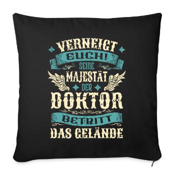 Doktor Geschenk Lustige Sprüche - Sofakissenbezug 45 x 45 cm - Schwarz - Vorne