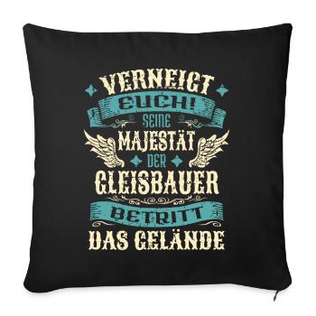 Gleisbauer Geschenk Lustige Sprüche - Sofakissenbezug 45 x 45 cm - Schwarz - Vorne