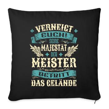 Meister Geschenk Lustige Sprüche - Sofakissenbezug 45 x 45 cm - Schwarz - Vorne