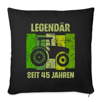 45 Geburtstag Geschenk 45. Landwirt Spruch - Sofakissenbezug 45 x 45 cm - Schwarz - Vorne