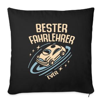 Fahrlehrer Geschenk Fahrschule Lehrer Spruch - Sofakissenbezug 45 x 45 cm - Schwarz - Vorne