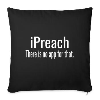 Preacher i preach there is no app for that faith - Sofa pillowcase 17,3'' x 17,3'' (45 x 45 cm) - black - Front