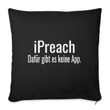 Prediger I Preach Dafür Gibt Es Keine App Glaube - Sofakissenbezug 45 x 45 cm - Schwarz - Vorne