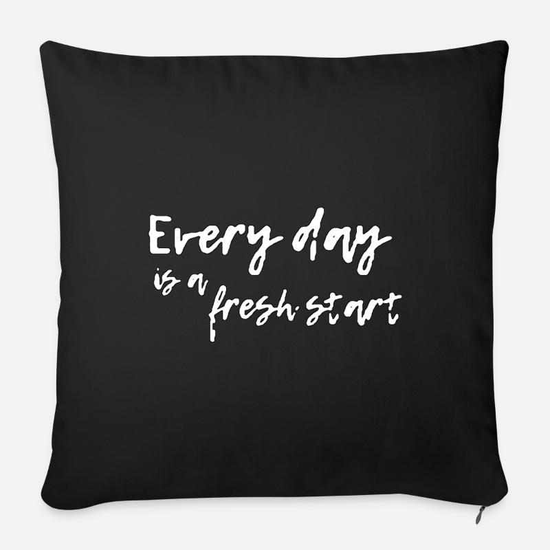 Everyday is a fresh start - Sofakissenbezug 45 x 45 cm - Schwarz