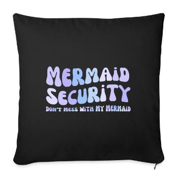 Mermaid Security Don't Mess With My Mermaid - Sofa pillowcase 17,3'' x 17,3'' (45 x 45 cm) - black - Front