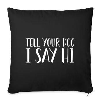 Tell Your Dog I Said Hi - Housse de coussin décorative 45 x 45 cm - noir - Devant