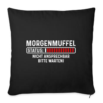 Morgenmuffel - Status - Sofakissenbezug 45 x 45 cm - Schwarz - Vorne