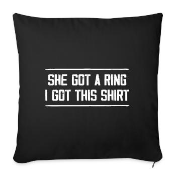 She Got A Ring I Got This Shirt | Engagement Party - Sofa pillowcase 17,3'' x 17,3'' (45 x 45 cm) - black - Front