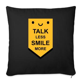 talk less smile more - Sofa pillowcase 17,3'' x 17,3'' (45 x 45 cm) - black - Front
