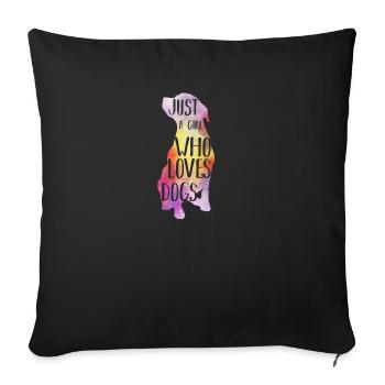 I am a girl who loves dogs - Sofa pillowcase 17,3'' x 17,3'' (45 x 45 cm) - black - Front