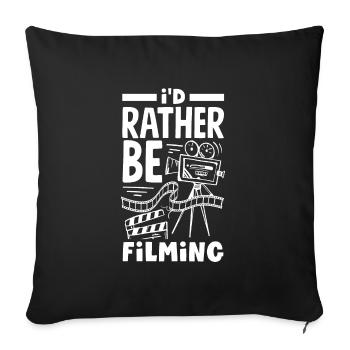 I'D Rather Be Filming Filmmaker - Sofa pillowcase 17,3'' x 17,3'' (45 x 45 cm) - black - Front