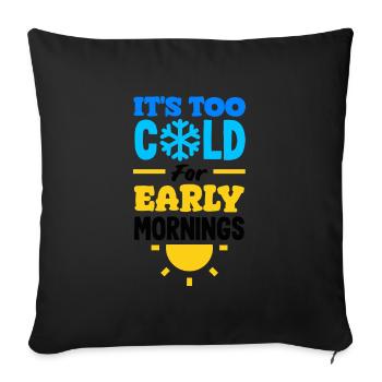 Il fait trop froid pour les petits matins Confortable - Housse de coussin décorative 45 x 45 cm - noir - Devant