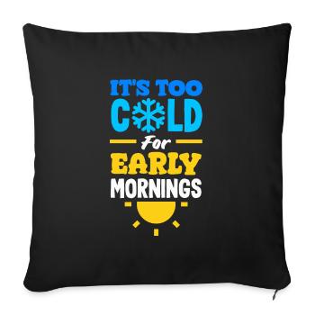 Il fait trop froid pour les petits matins Confortable - Housse de coussin décorative 45 x 45 cm - noir - Devant