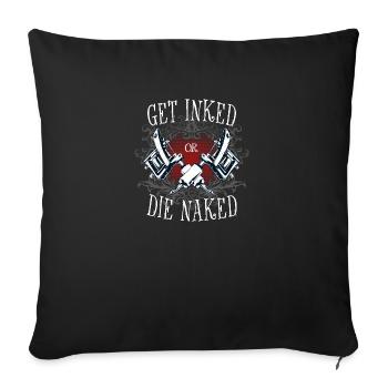 Get inked or the naked - Sofa pillowcase 17,3'' x 17,3'' (45 x 45 cm) - black - Front