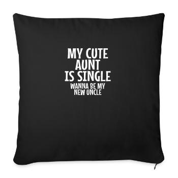 tante singleMeine Tante ist Single - Sofakissenbezug 45 x 45 cm - Schwarz - Vorne