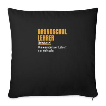 Grundschullehrer Lehrer Grundschule Geschenk - Sofakissenbezug 45 x 45 cm - Schwarz - Vorne