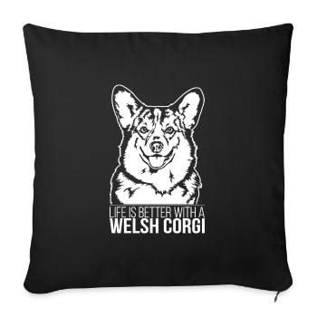 Welsh Corgi life is better Dog Saying Wilsigns - Sofa pillowcase 17,3'' x 17,3'' (45 x 45 cm) - black - Front