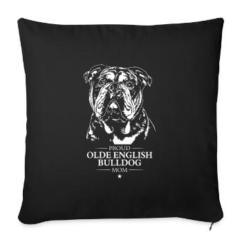 Olde English Bulldog Mom Hunde Hund OEB Wilsigns - Sofakissenbezug 45 x 45 cm - Schwarz - Vorne