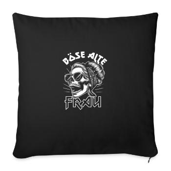 Böse Alte Frau Dame Sarkasmus Lustiges Sprüche - Sofakissenbezug 45 x 45 cm - Schwarz - Vorne